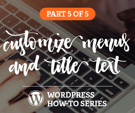 Custom Landing Pages in WordPress How-to Series, Part 5